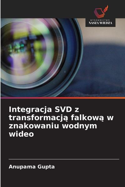 Integracja SVD z transformacj¿ falkow¿ w znakowaniu wodnym wideo