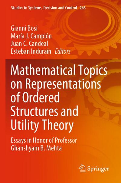 Mathematical Topics on Representations of Ordered Structures and Utility Theory