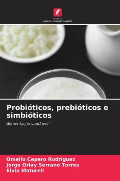 Probióticos, prebióticos e simbióticos
