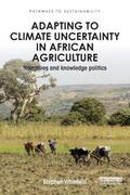 Adapting to Climate Uncertainty in African Agriculture