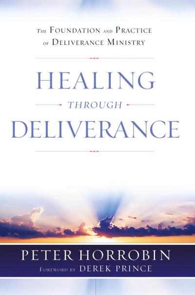 Horrobin, P: Healing through Deliverance