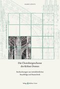 Die Chorobergeschosse des Kölner Domes