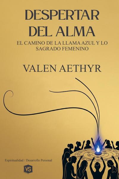 Despertar del Alma - El Camino de la Llama Azul y lo Sagrado Femenino