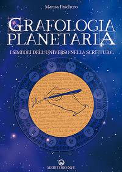 Grafologia planetaria. I simboli dell’universo nella scrittura