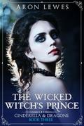 The Wicked Witch’s Prince (Cinderella & Dragons, #3)