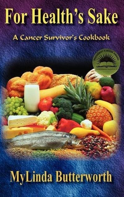 For Health’s Sake: A Cancer Survivor’s Cookbook