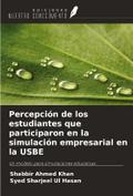 Percepción de los estudiantes que participaron en la simulación empresarial en la USBE