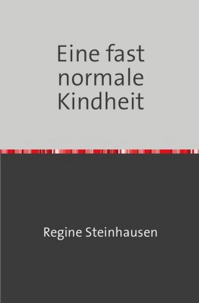 Eine fast normale Kindheit