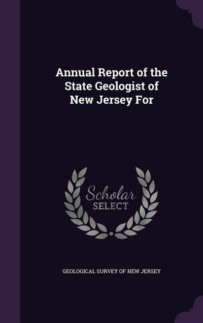 Annual Report of the State Geologist of New Jersey For