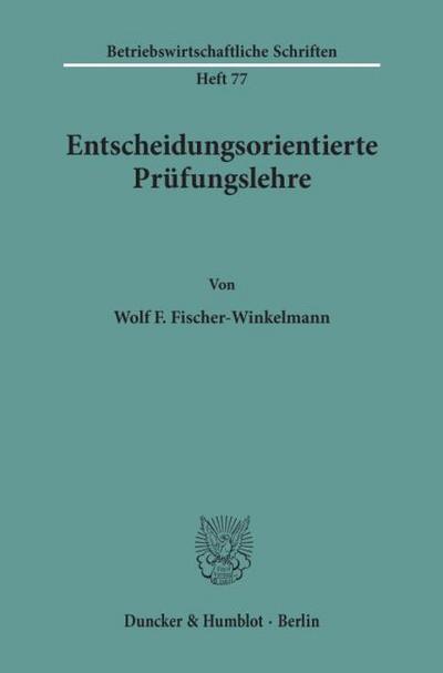 Entscheidungsorientierte Prüfungslehre.