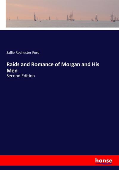 Raids and Romance of Morgan and His Men