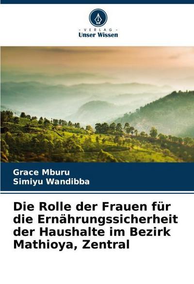 Die Rolle der Frauen für die Ernährungssicherheit der Haushalte im Bezirk Mathioya, Zentral