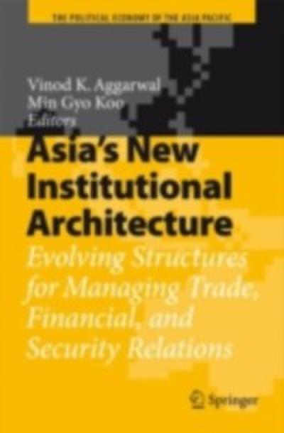 Asia’s New Institutional Architecture