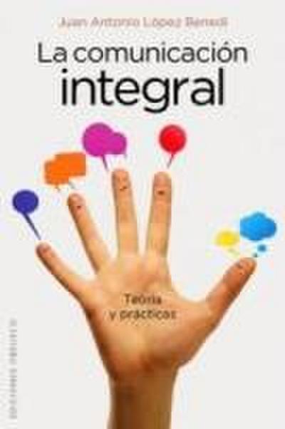 La Comunicacion Integral: Teoria y Practicas