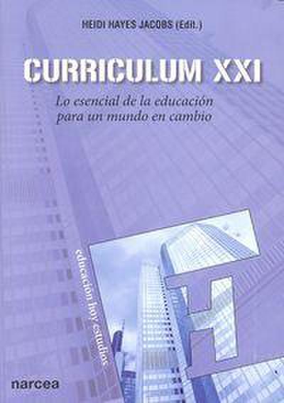 Currículum XXI : lo esencial de la educación para un mundo en cambio