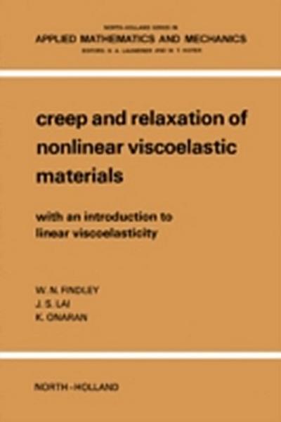 Creep And Relaxation Of Nonlinear Viscoelastic Materials With An Introduction To Linear Viscoelasticity