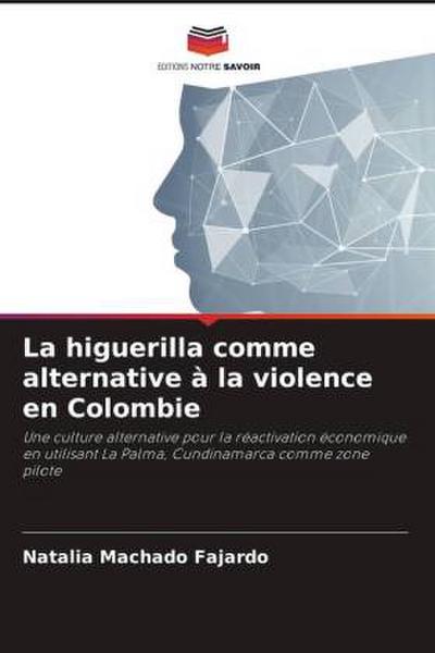 La higuerilla comme alternative à la violence en Colombie