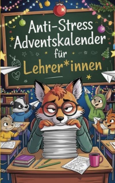 Der Anti-Stress Adventskalender für Lehrer und Lehrerinnen