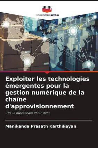 Exploiter les technologies émergentes pour la gestion numérique de la chaîne d’approvisionnement