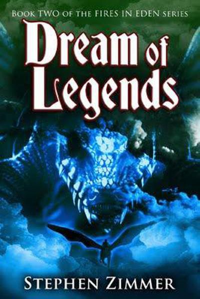 Dream of Legends (Fires in Eden, #2)