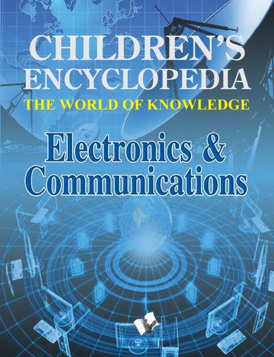 Children’s Encyclopedia -  Electronics & Communications