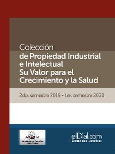 Colección de Propiedad Industrial e Intelectual. Su valor para el crecimiento y la salud (Vol. 6)