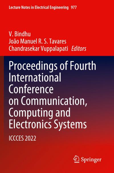 Proceedings of Fourth International Conference on Communication, Computing and Electronics Systems