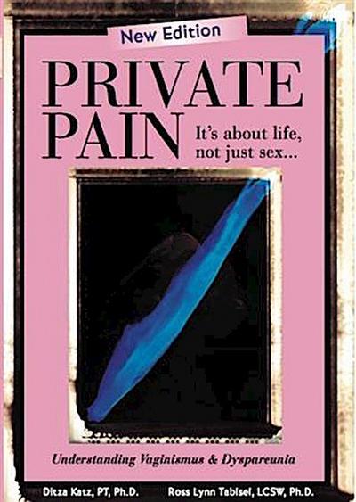Private Pain - It’s About Life, Not Just Sex
