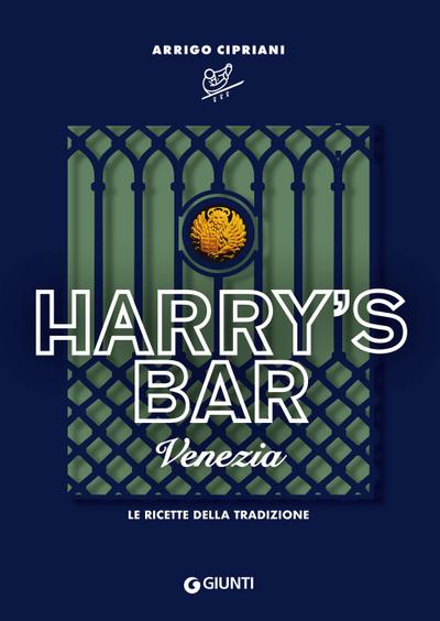 Harry’s Bar. Venezia. Le ricette della tradizione
