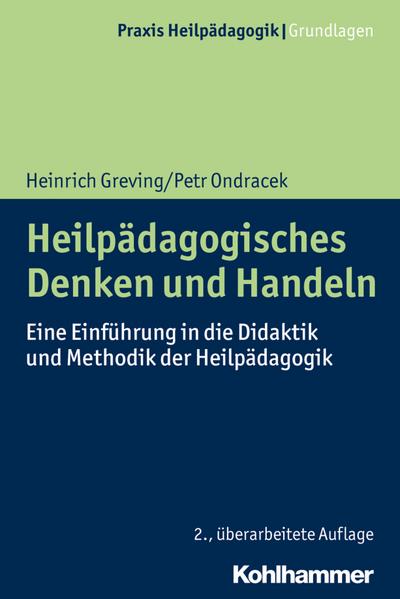Heilpädagogisches Denken und Handeln: Eine Einführung in die Didaktik und Methodik der Heilpädagogik (Praxis Heilpädagogik: Grundlagen)