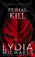 Primal Kill (The Order of Vampires, #5)