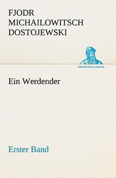 Ein Werdender - Erster Band