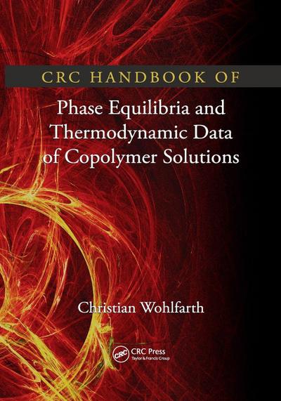 CRC Handbook of Phase Equilibria and Thermodynamic Data of Copolymer Solutions