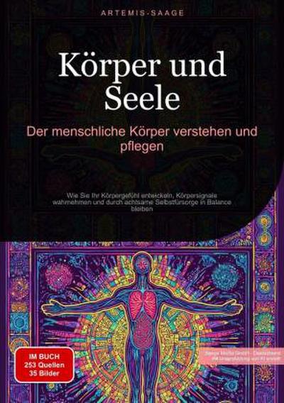 Körper und Seele: Der menschliche Körper verstehen und pflegen