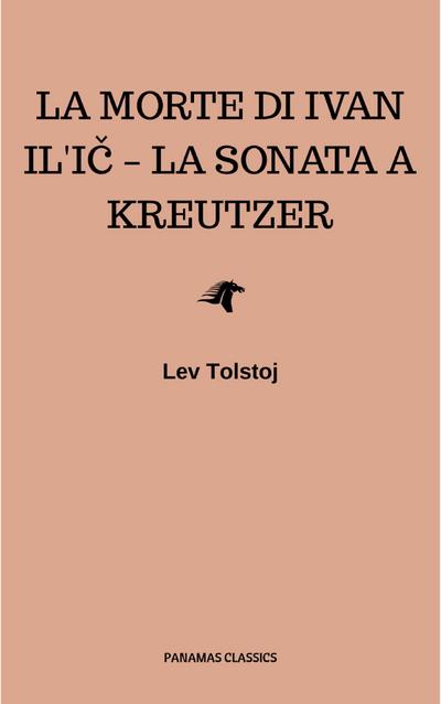 La morte di Ivan Il’ic - La sonata a Kreutzer