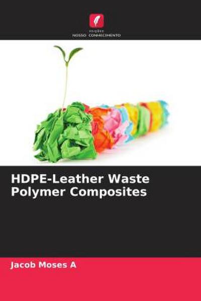 HDPE-Leather Waste Polymer Composites
