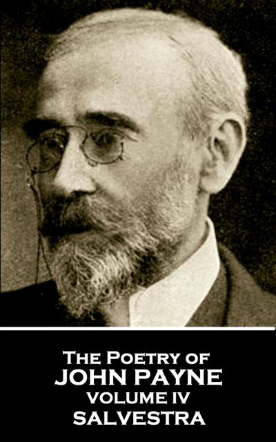 The Poetry of John Payne - Volume IV