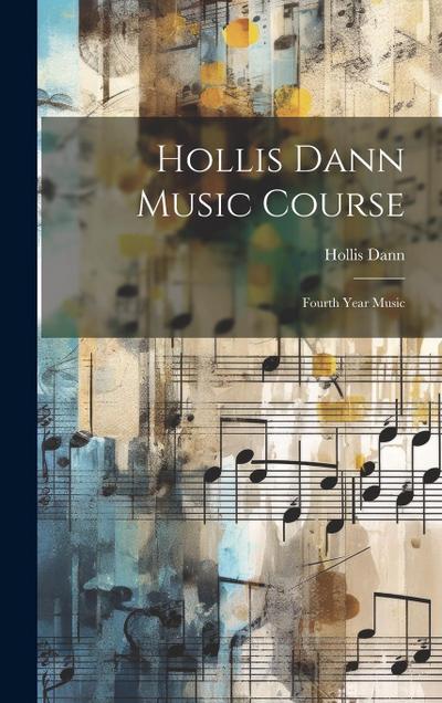 Hollis Dann Music Course: Fourth Year Music