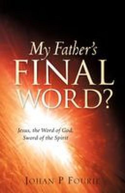 My Father’s Final Word?
