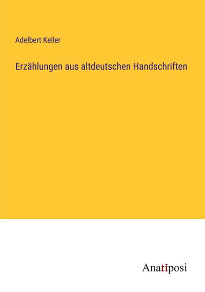 Erzählungen aus altdeutschen Handschriften