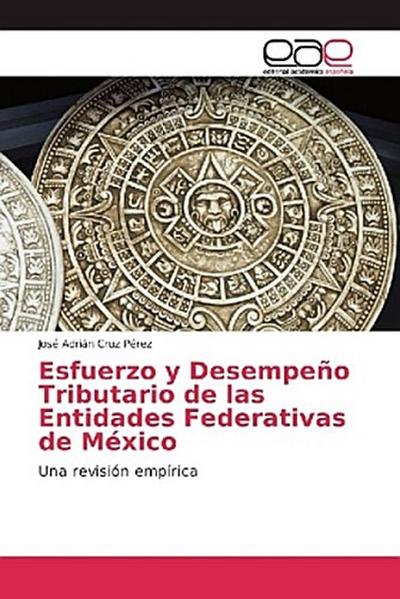 Esfuerzo y Desempeño Tributario de las Entidades Federativas de México