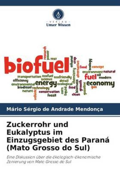 Zuckerrohr und Eukalyptus im Einzugsgebiet des Paraná (Mato Grosso do Sul)