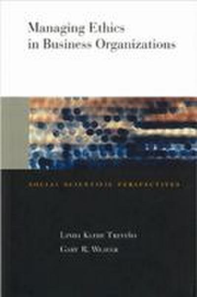 Managing Ethics in Business Organizations