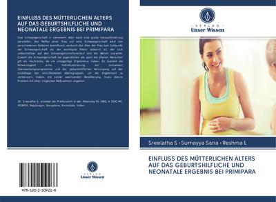 EINFLUSS DES MÜTTERLICHEN ALTERS AUF DAS GEBURTSHILFLICHE UND NEONATALE ERGEBNIS BEI PRIMIPARA