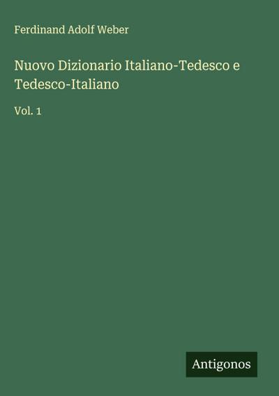 Nuovo Dizionario Italiano-Tedesco e Tedesco-Italiano
