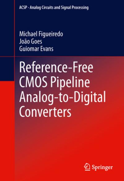Reference-Free CMOS Pipeline Analog-to-Digital Converters