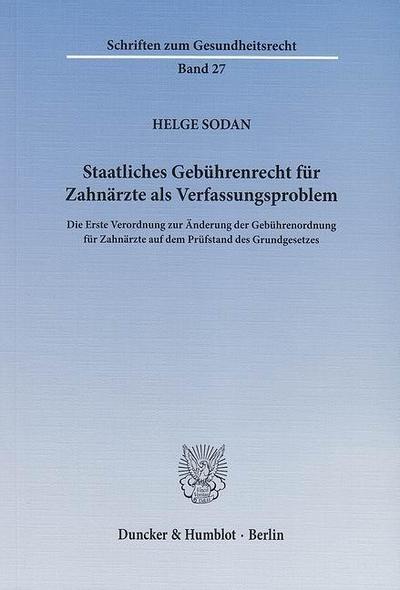 Staatliches Gebührenrecht für Zahnärzte als Verfassungsproblem.