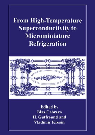 From High-Temperature Superconductivity to Microminiature Refrigeration