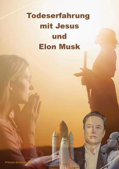 Todeserfahrung mit Jesus und Elon Musk