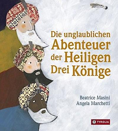 Die unglaublichen Abenteuer der Heiligen Drei Könige